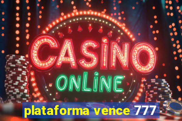 plataforma vence 777